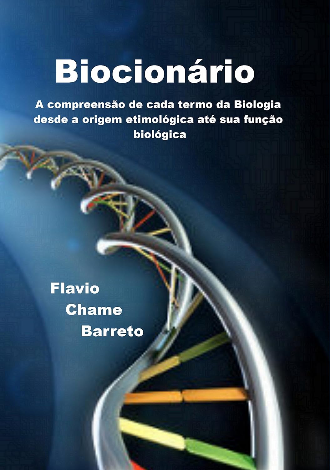 capítulo por capítulo baixar Biocionário: A compreensão de cada termo da Biologia desde a origem etimológica até sua função biológica