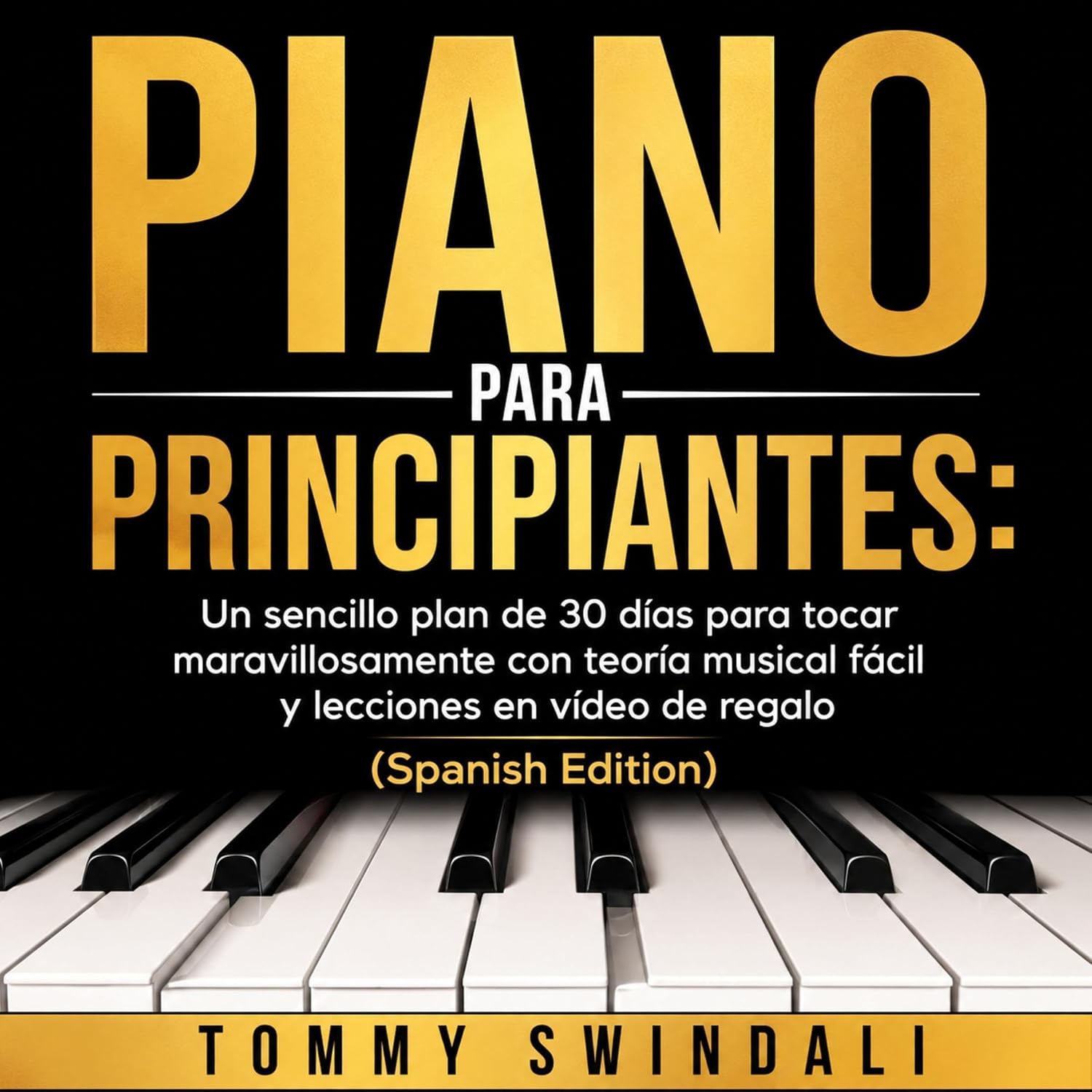 capítulo por capítulo baixar Piano Para Principiantes: Un sencillo plan de 30 días para tocar maravillosamente con teoría musical fácil y lecciones en vídeo de regalo