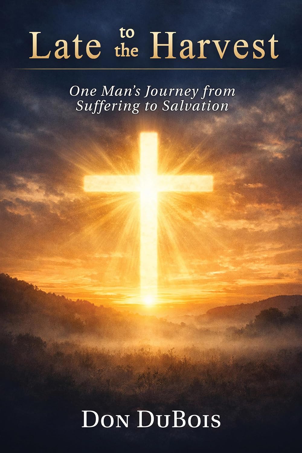 Late to The Harvest: One Man’s Journey from Suffering to Salvation (English Edition) baixar o livro de graça