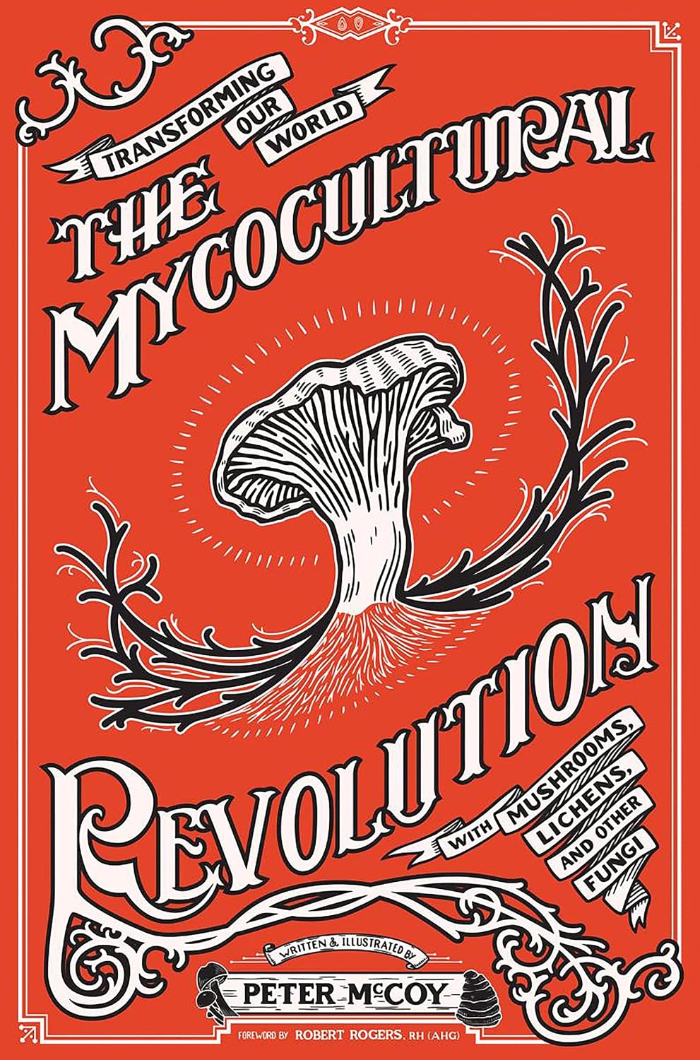 The Mycocultural Revolution: Transforming Our World with Mushrooms, Lichens, and Other Fungi baixar livro de graça