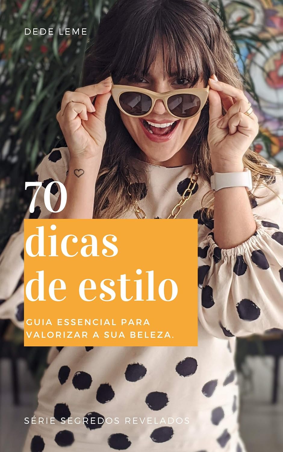70 dicas de estilo: Guia essencial para valorizar a sua beleza. (Segredos revelados) baixar livro de graça