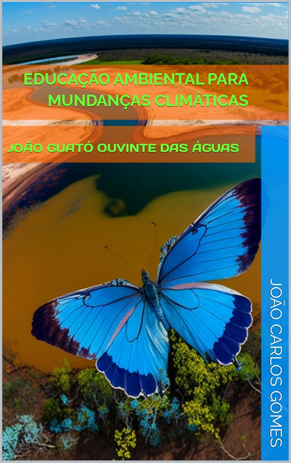 EDUCAÇÃO AMBIENTAL PARA MUNDANÇAS CLIMÁTICAS: João Guató Ouvinte das Águas: Jacques Moendy Gauthier, Sociopoeta e pesquisador em filosofia da educação intercultura (Estudos culturais pós crítico) baixar livro de graça