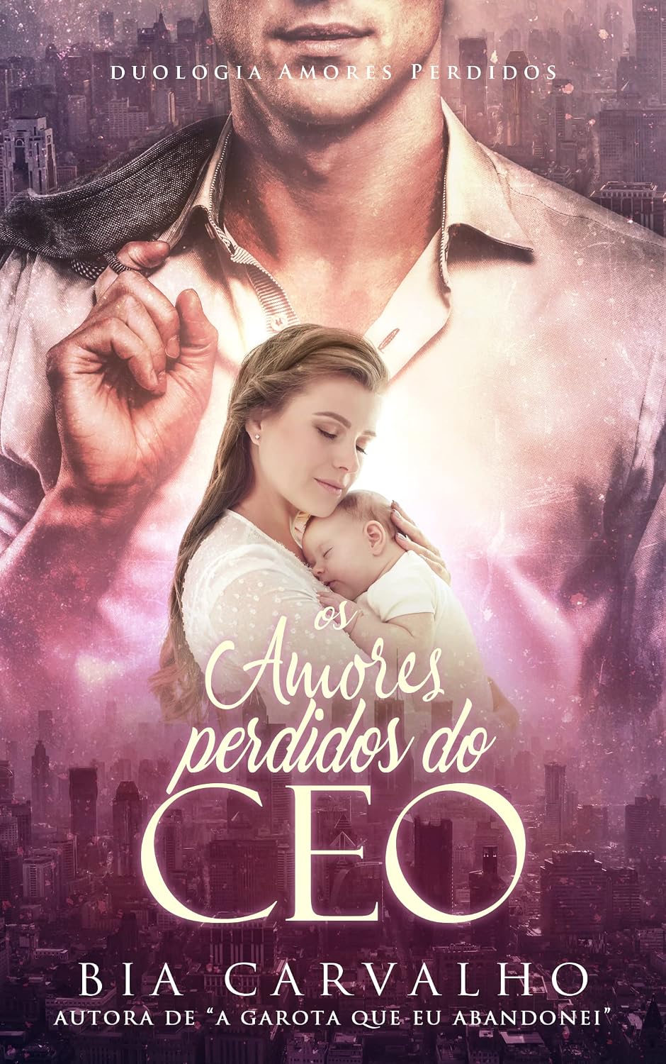 Os Amores Perdidos do CEO (Duologia Amores Perdidos Livro 1)