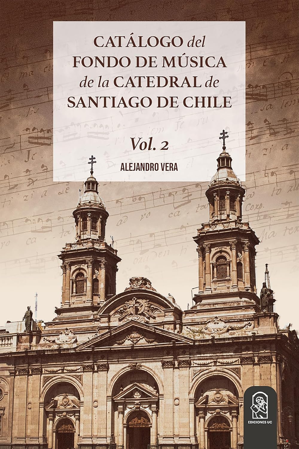 Catálogo del Fondo de Música de la Catedral de Santiago de Chile: Vol. 2 (Spanish Edition) baixar o livro de graça