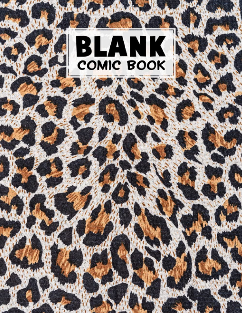 Blank Comic Book: Leopard Print Cover, Create Your Own Story, Journal, Notebook, Sketchbook for Kids and Adults, 120 Pages - Size 8.5" x 11" Notebook by Sonke Zeller baixar livro de graça