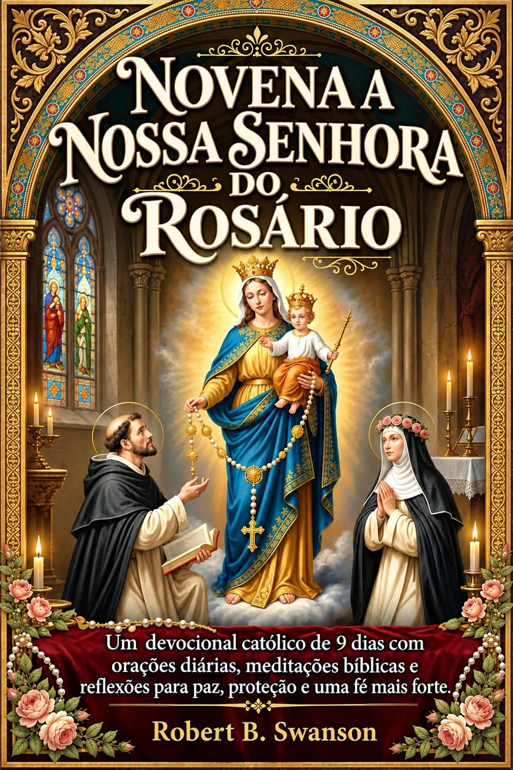 capítulo por capítulo baixar Novena a Nossa Senhora do Rosário: Um devocional católico de 9 dias com orações diárias, meditações bíblicas e reflexões para paz, proteção e uma fé mais forte.