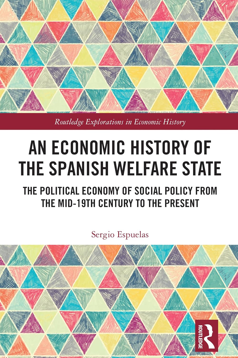 capítulo por capítulo baixar An Economic History of the Spanish Welfare State: The Political Economy of Social Policy from the Mid-19th Century to the Present (Routledge Explorations in Economic History) (English Edition)