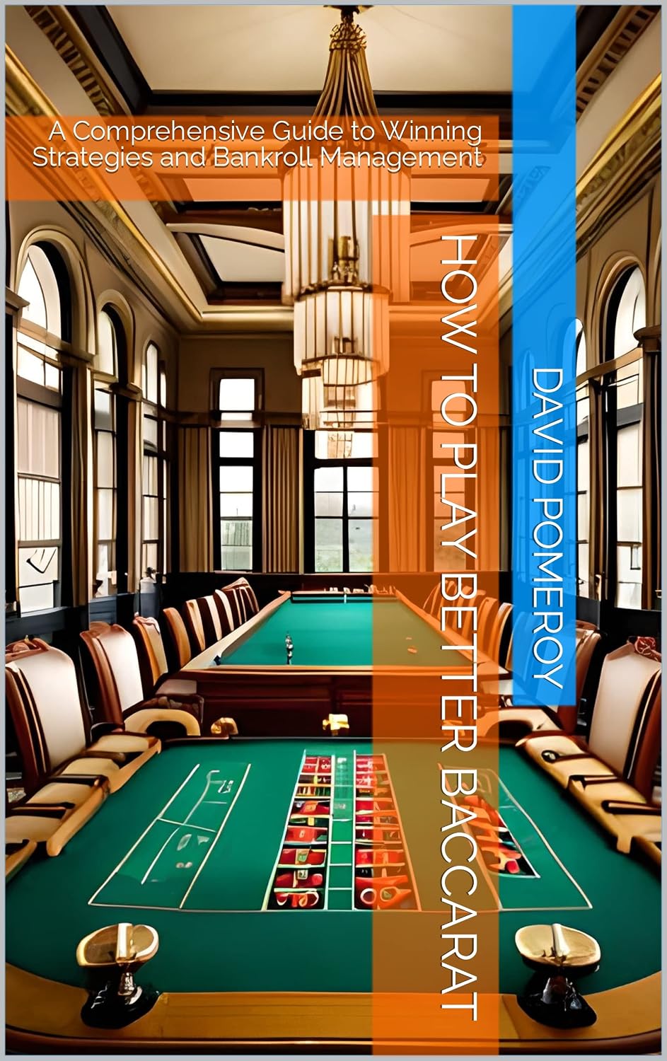 How to Play Better Baccarat: A Comprehensive Guide to Winning Strategies and Bankroll Management (English Edition) baixar livro de graça