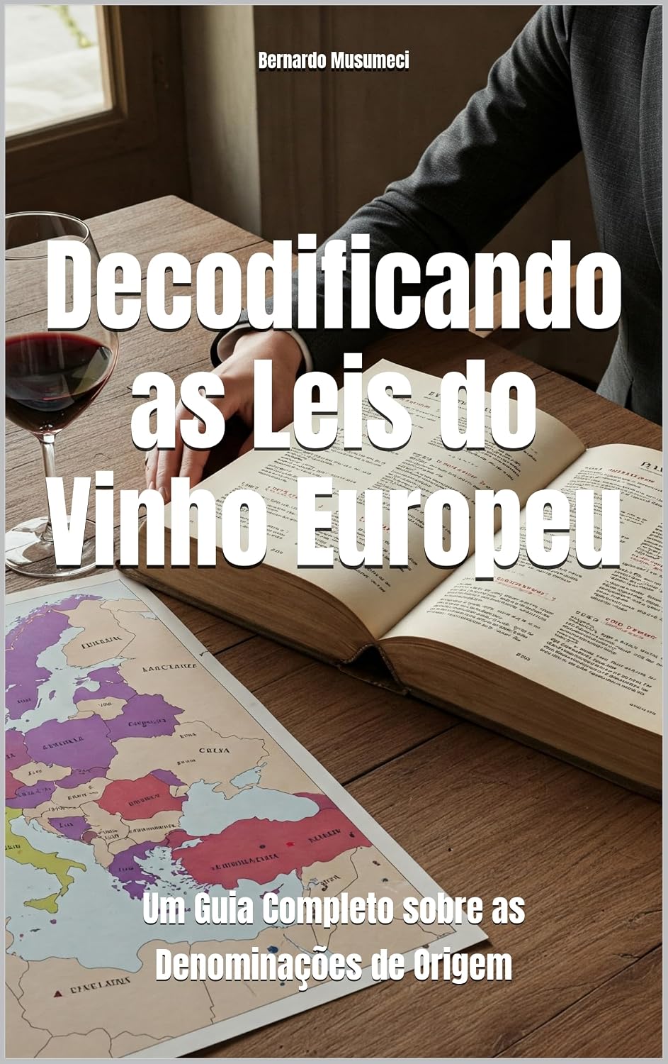 Decodificando as Leis do Vinho Europeu: Um Guia Completo sobre as Denominações de Origem (Wines of the World) baixar o livro de graça
