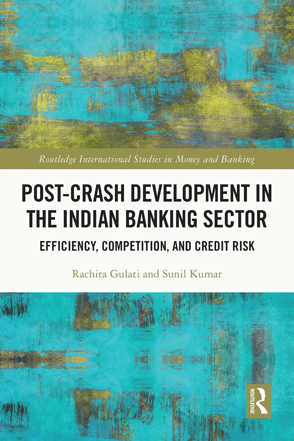ler totalmente Post-Crash Development in the Indian Banking Sector: Efficiency, Competition, and Credit Risk (Routledge International Studies in Money and Banking) (English Edition)