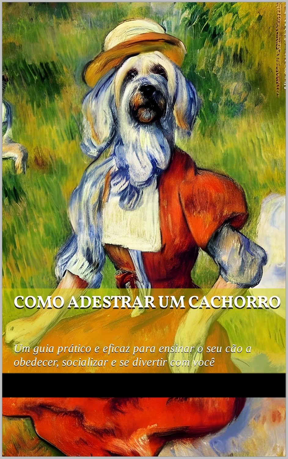ler totalmente Como adestrar um cachorro: Um guia prático e eficaz para ensinar o seu cão a obedecer, socializar e se divertir com você