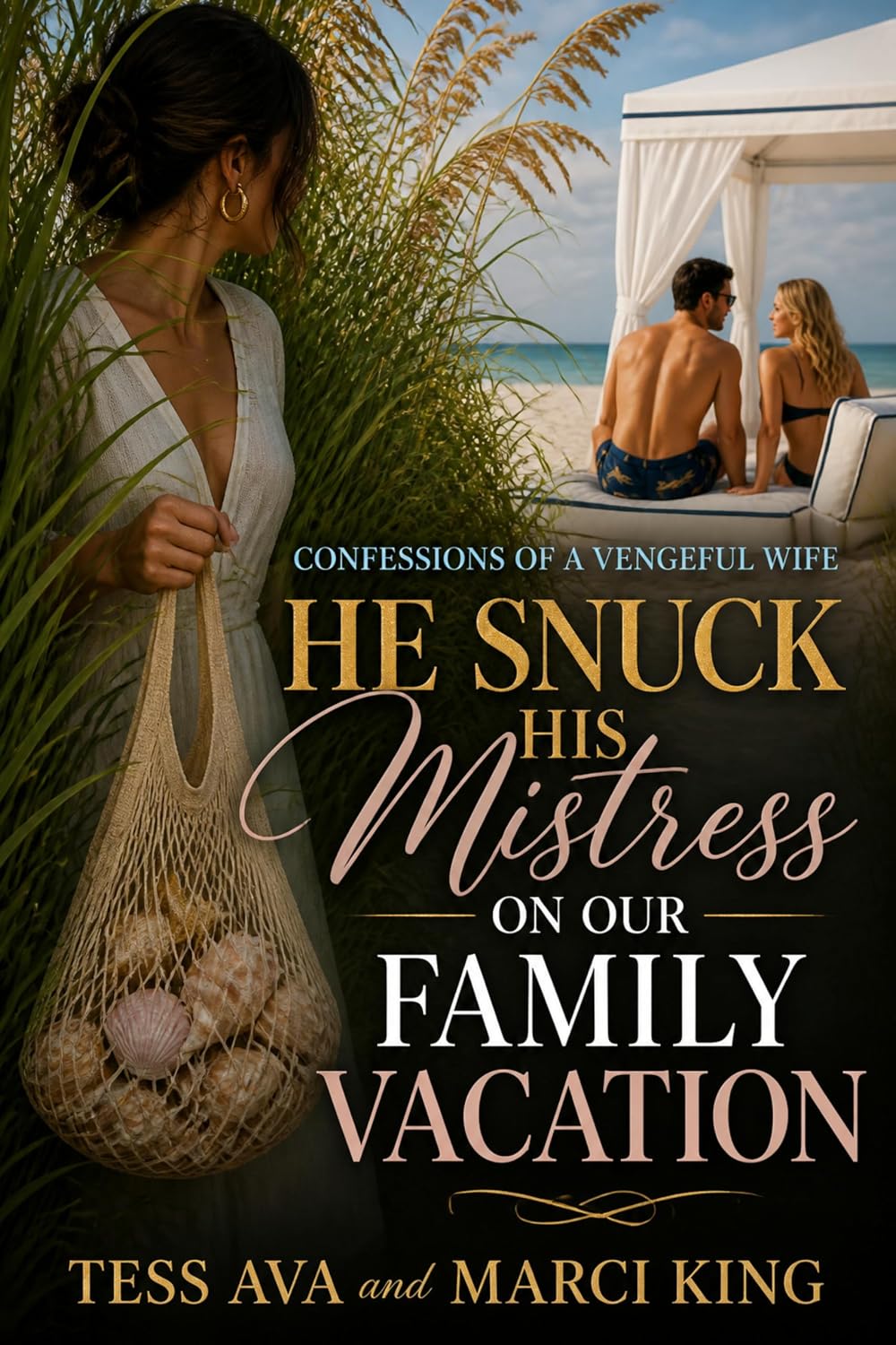 He Snuck His Mistress On Our Family Vacation: A hilarious women's fiction novel of marriage, in-law alliances, and sun-scorched revenge (Confessions Of A Vengeful Wife) (English Edition)