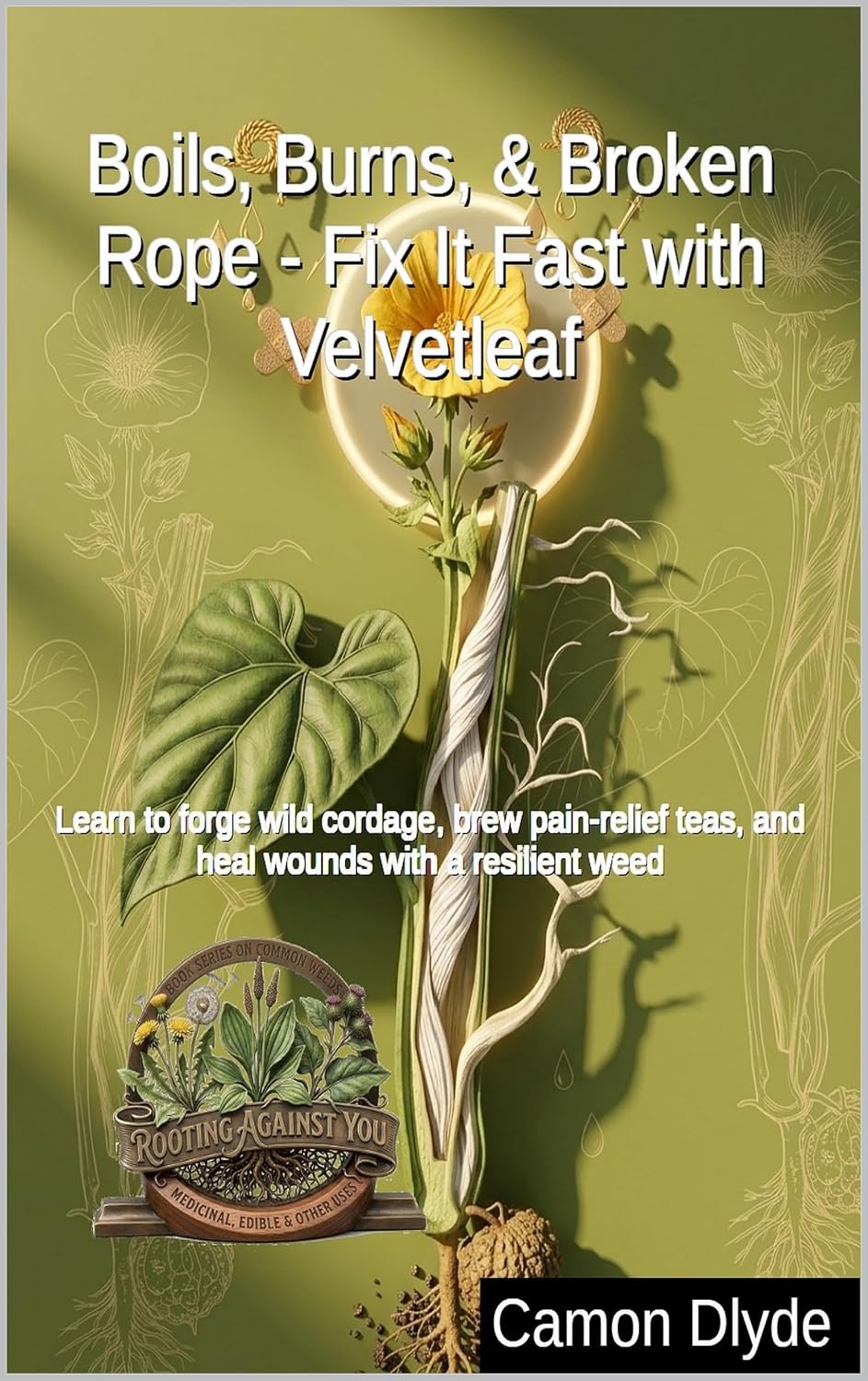 Boils, Burns, & Broken Rope - Fix It Fast with Velvetleaf: Learn to forge wild cordage, brew pain-relief teas, and heal wounds with a resilient weed (Rooting Against You) (English Edition) baixar livro de graça