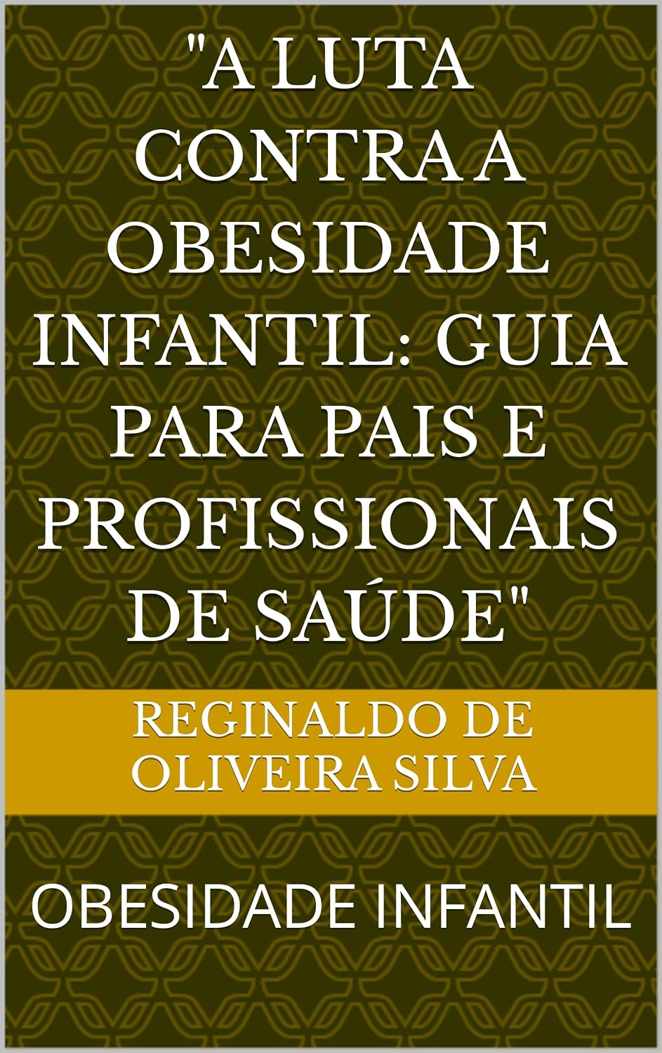 "A Luta contra a Obesidade Infantil: Guia para Pais e Profissionais de Saúde": OBESIDADE INFANTIL baixar o livro de graça