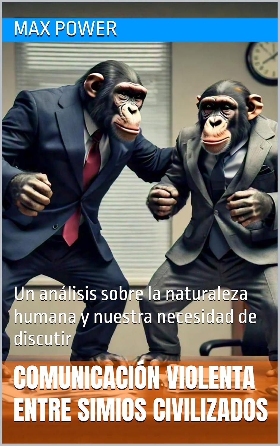 ler totalmente Comunicación violenta entre simios civilizados: Un análisis sobre la naturaleza humana y su necesidad de discutir (Spanish Edition)