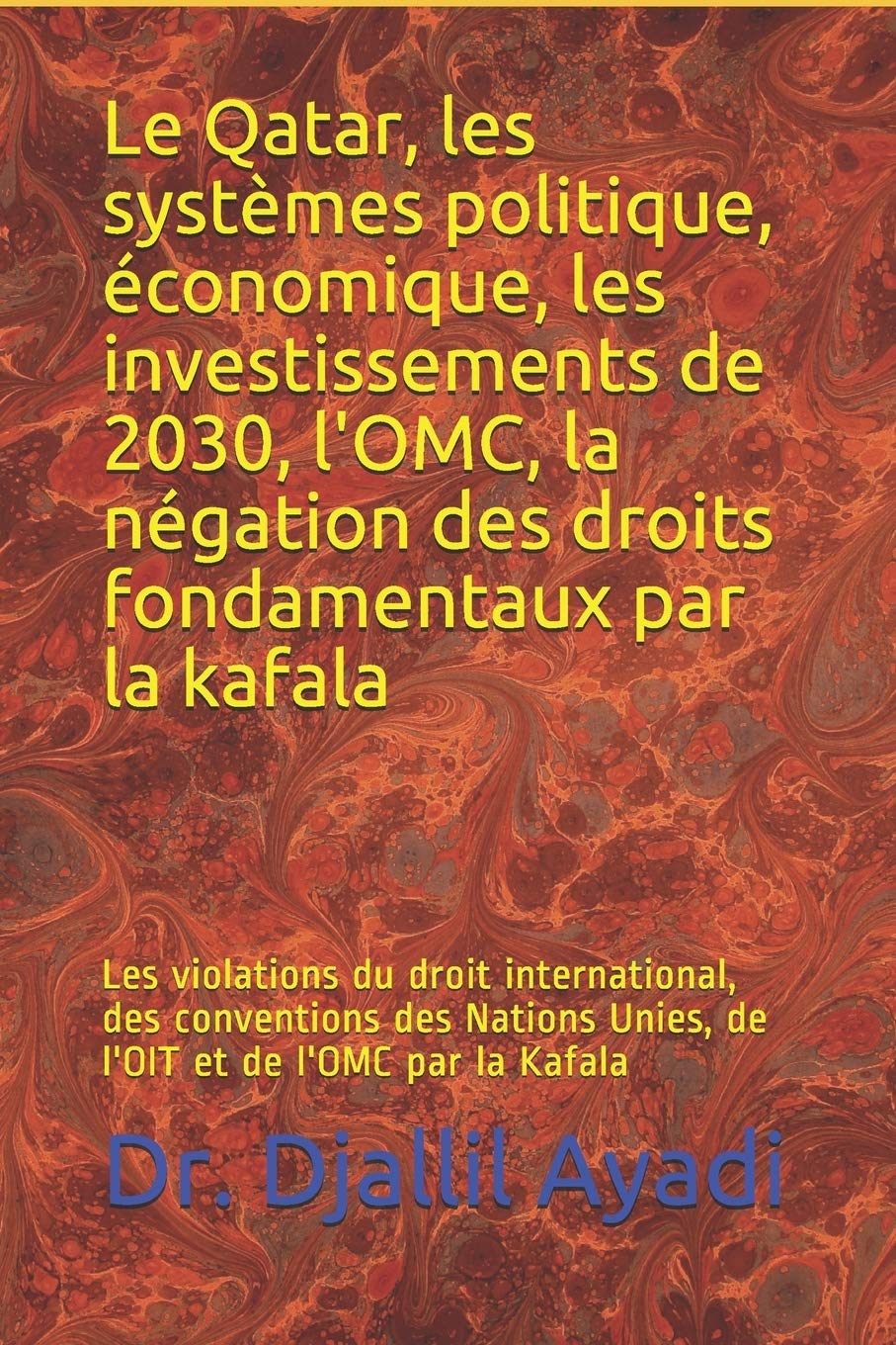 capítulo por capítulo baixar Le Qatar, les systèmes politique, économique, l'OMC, la négation des droits fondamentaux par la kafala: Les violations du droit international, des... Unies, de l'OIT et de l'OMC par la Kafala