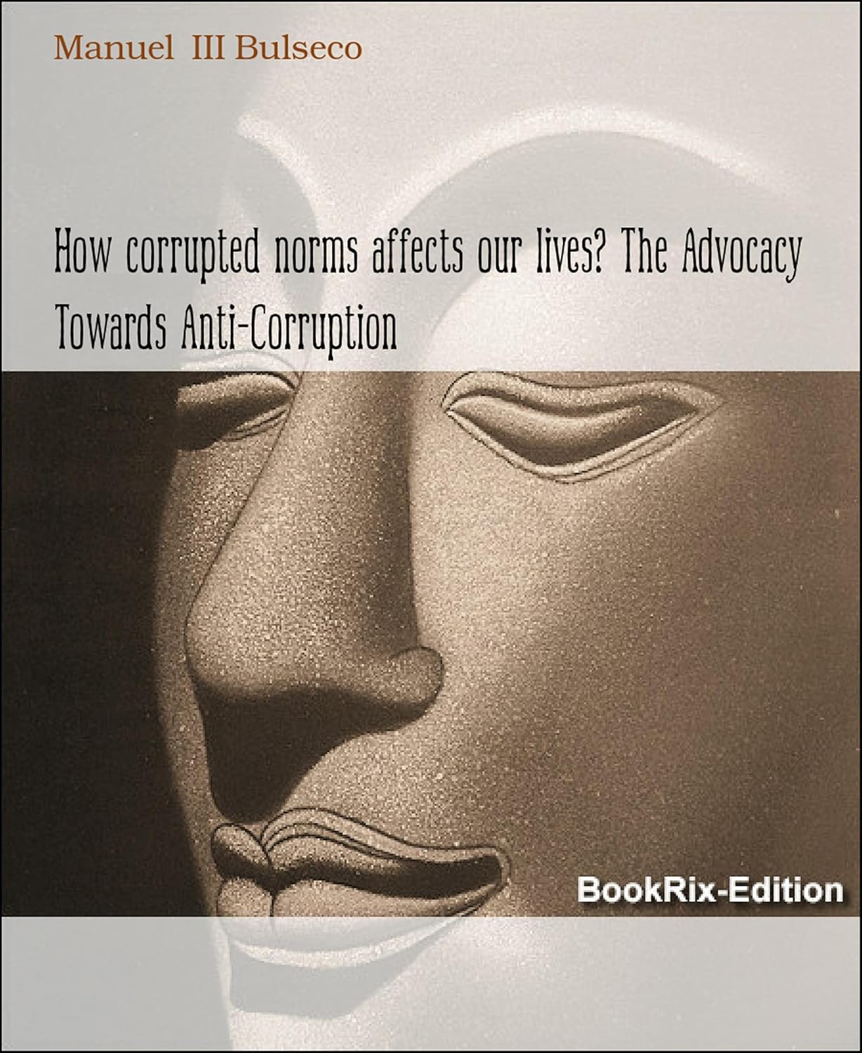 capítulo por capítulo baixar How corrupted norms affects our lives? The Advocacy Towards Anti-Corruption: The truth beyond our conception of small acts of corrupt practices (English Edition)