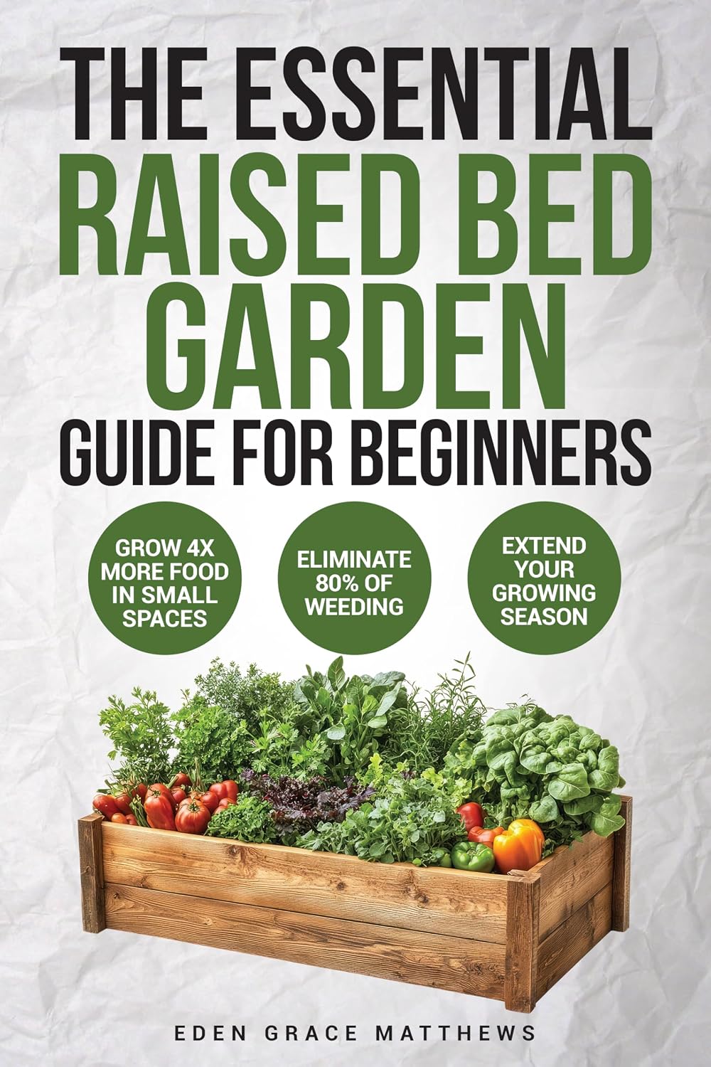 ler totalmente The Essential Raised Bed Garden Guide for Beginners: How to Grow Your Own Food - Everything You Need to Know for Growing Vegetables, Herbs, Fruits and... Books For Beginners) (English Edition)