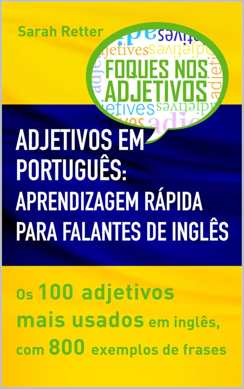 capítulo por capítulo baixar ADJETIVOS EM PORTUGUÊS: APRENDIZAGEM RÁPIDA PARA FALANTES DE INGLÊS: Os 100 adjetivos mais usados em inglês, com 800 exemplos de frases. (PORTUGUÊS PARA FALANTES DE INGLÊS)