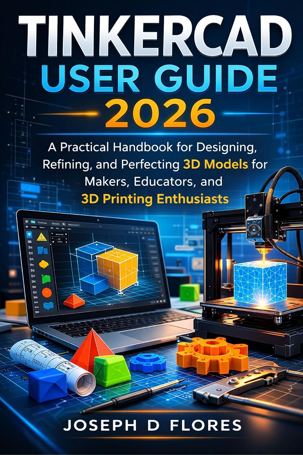 ler totalmente Tinkercad User Guide 2026: A Practical Handbook for Designing, Refining, and Perfecting 3D Models for Makers, Educators, and 3D Printing Enthusiasts (English Edition)