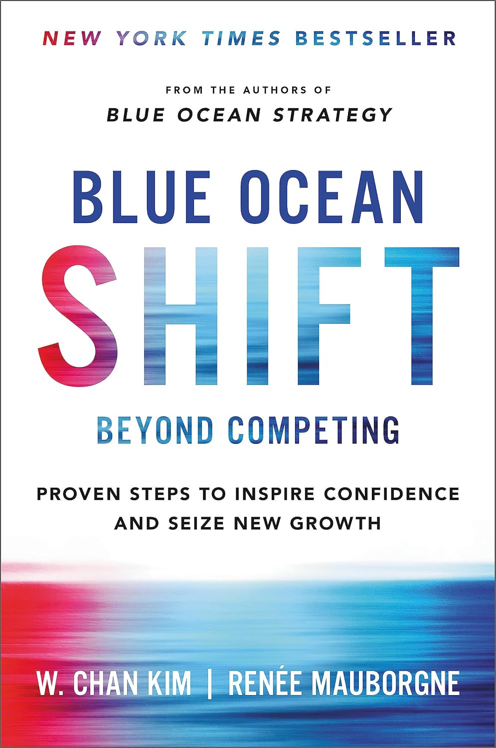 Blue Ocean Shift: Beyond Competing - Proven Steps to Inspire Confidence and Seize New Growth (English Edition)