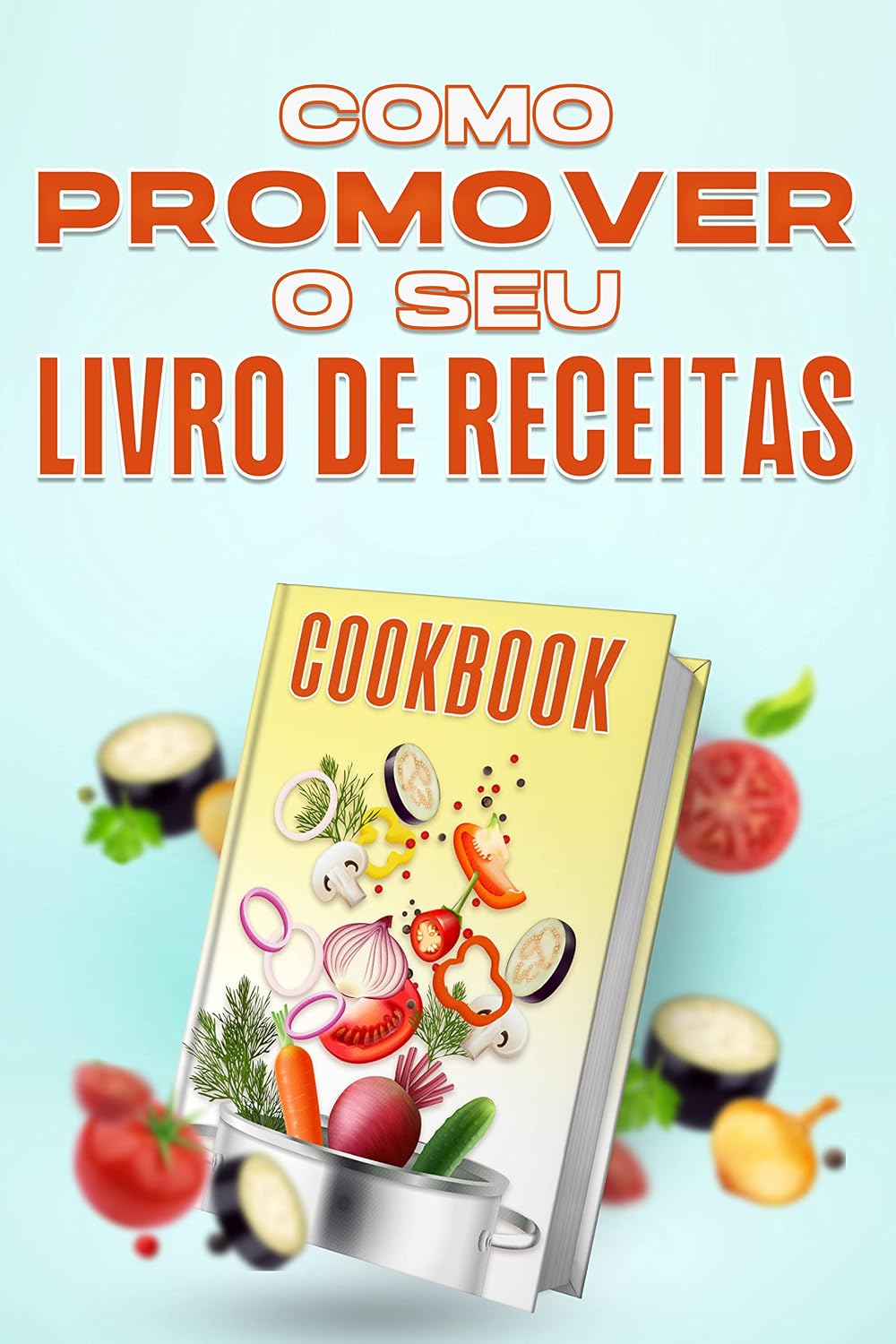 Como promover o seu livro de receitas baixar o livro de graça