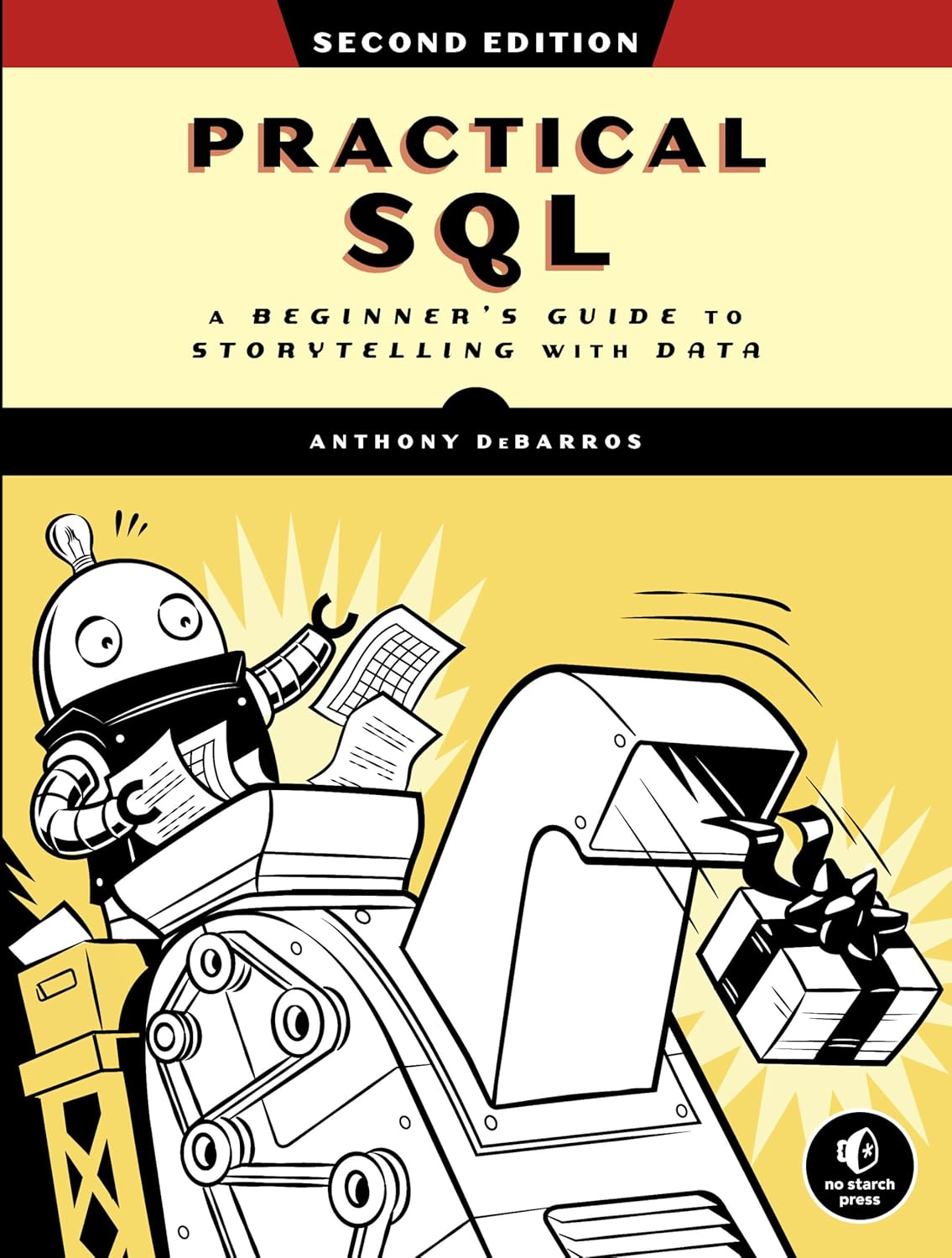 Practical Sql, 2nd Edition: A Beginner's Guide to Storytelling with Data