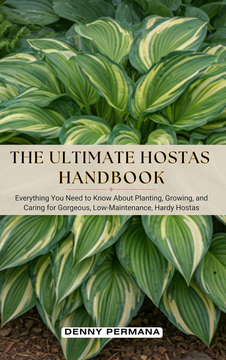 The Ultimate Hostas Handbook: Everything You Need to Know About Planting, Growing, and Caring for Gorgeous, Low-Maintenance, Hardy Hostas (English Edition) baixar o livro de graça