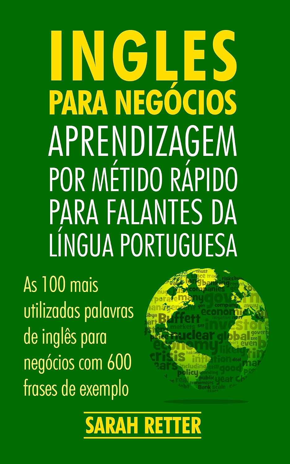 ler totalmente INGLÊS PARA NEGÓCIOS: APRENDIZAGEM POR MÉTIDO RÁPIDO PARA FALANTES DA LÍNGUA PORTUGUESA: As 100 mais utilizadas palavras de inglês para negócios com 600... (INGLÊS PARA FALANTES DE PORTUGUÊS)