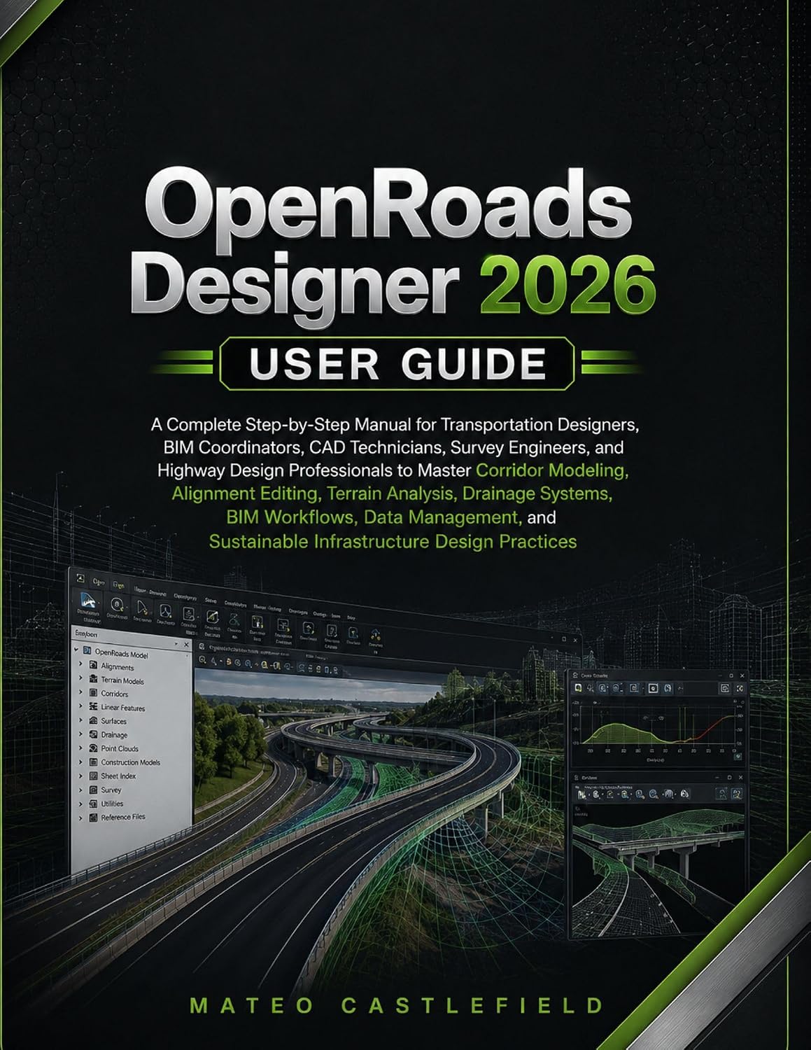 OPENROADS DESIGNER 2026 USER GUIDE: A Complete Step-by-Step Manual for Transportation Designers, BIM Coordinators, CAD Technicians, Survey Engineers, and... Professionals to Masters (English Edition) baixar livro de graça