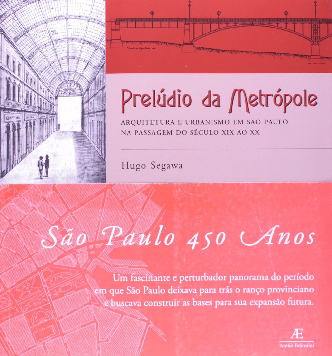Prelúdio da Metrópole: Arquitetura e Urbanismo em São Paulo na Passagem do Século XIX ao XX