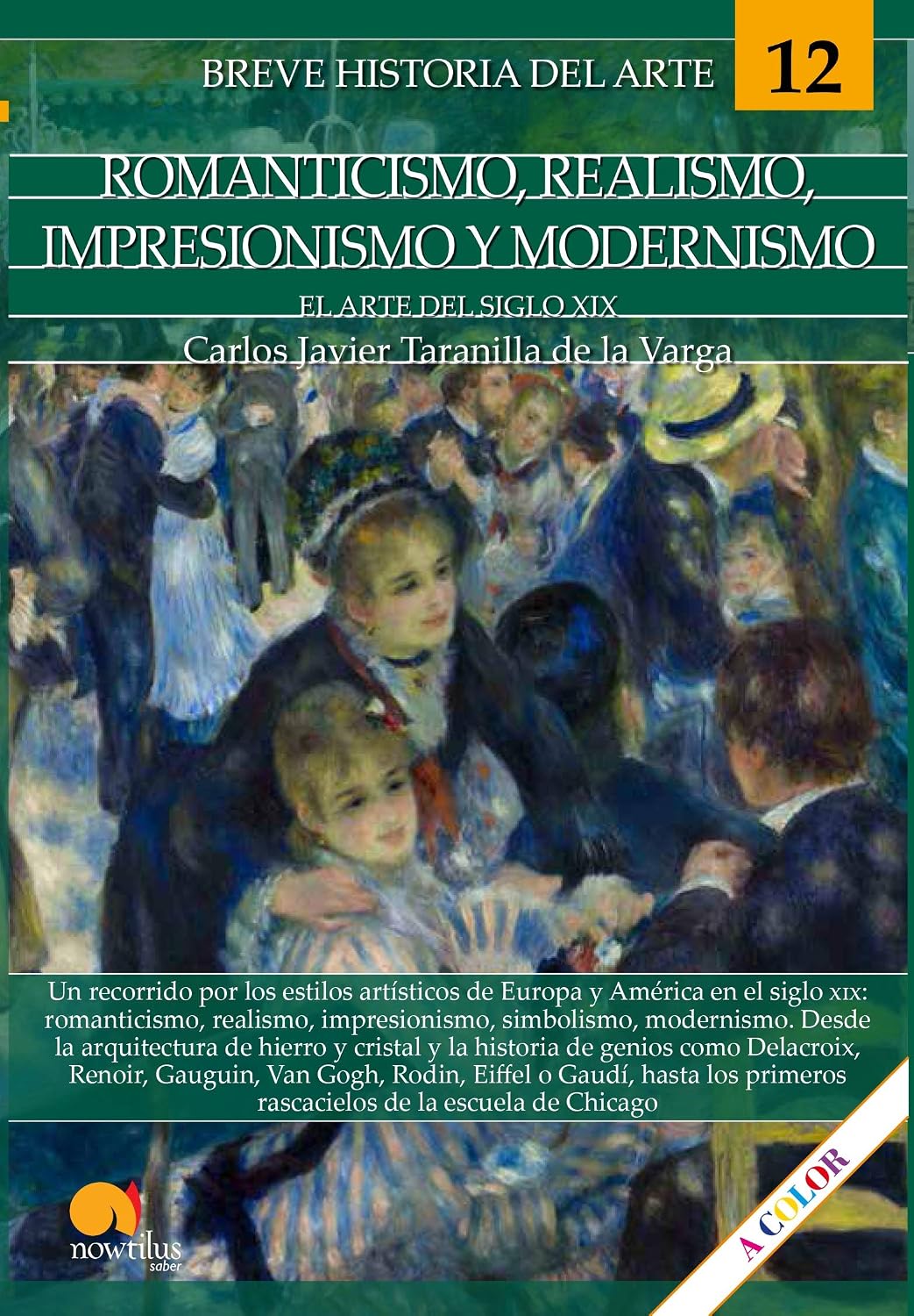 Breve historia del romanticismo, realismo, impresionismo y modernismo (Arte 12) (Spanish Edition)