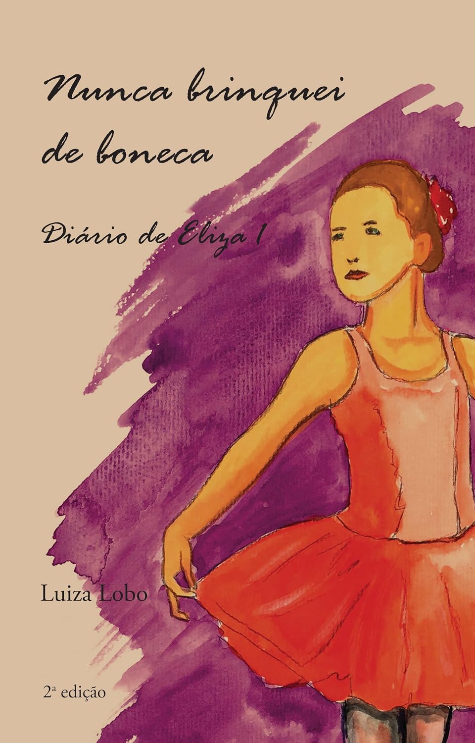 Nunca brinquei de boneca: Diário de Eliza 1 - 2a edição - digital (DIÁRIOS DE ELIZA)