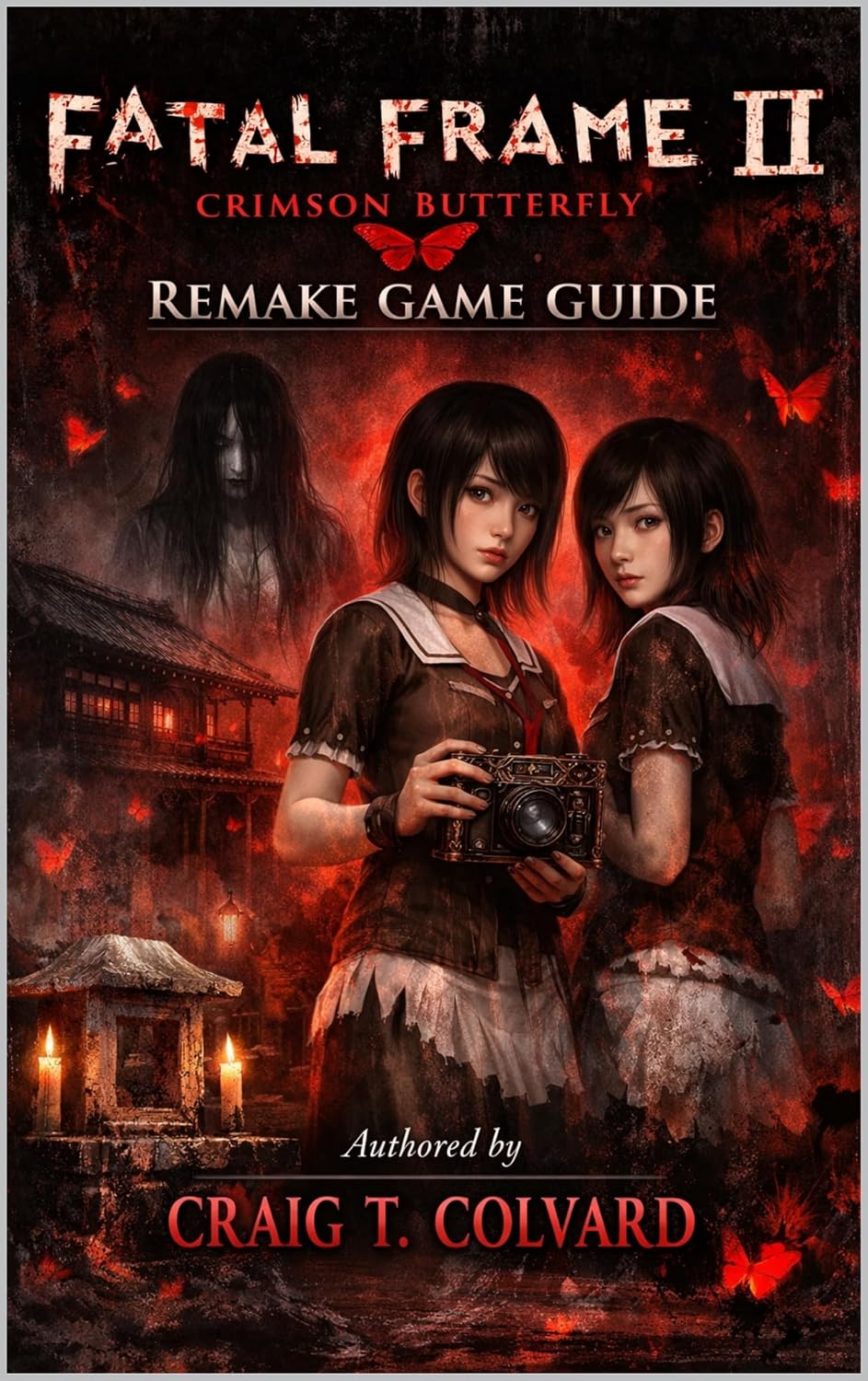 ler totalmente Fatal Frame II: Crimson Butterfly Remake Game Guide: Crimson Bonds Unbroken: The Definitive Companion to Love, Loss, and Eternal Twilight (English Edition)