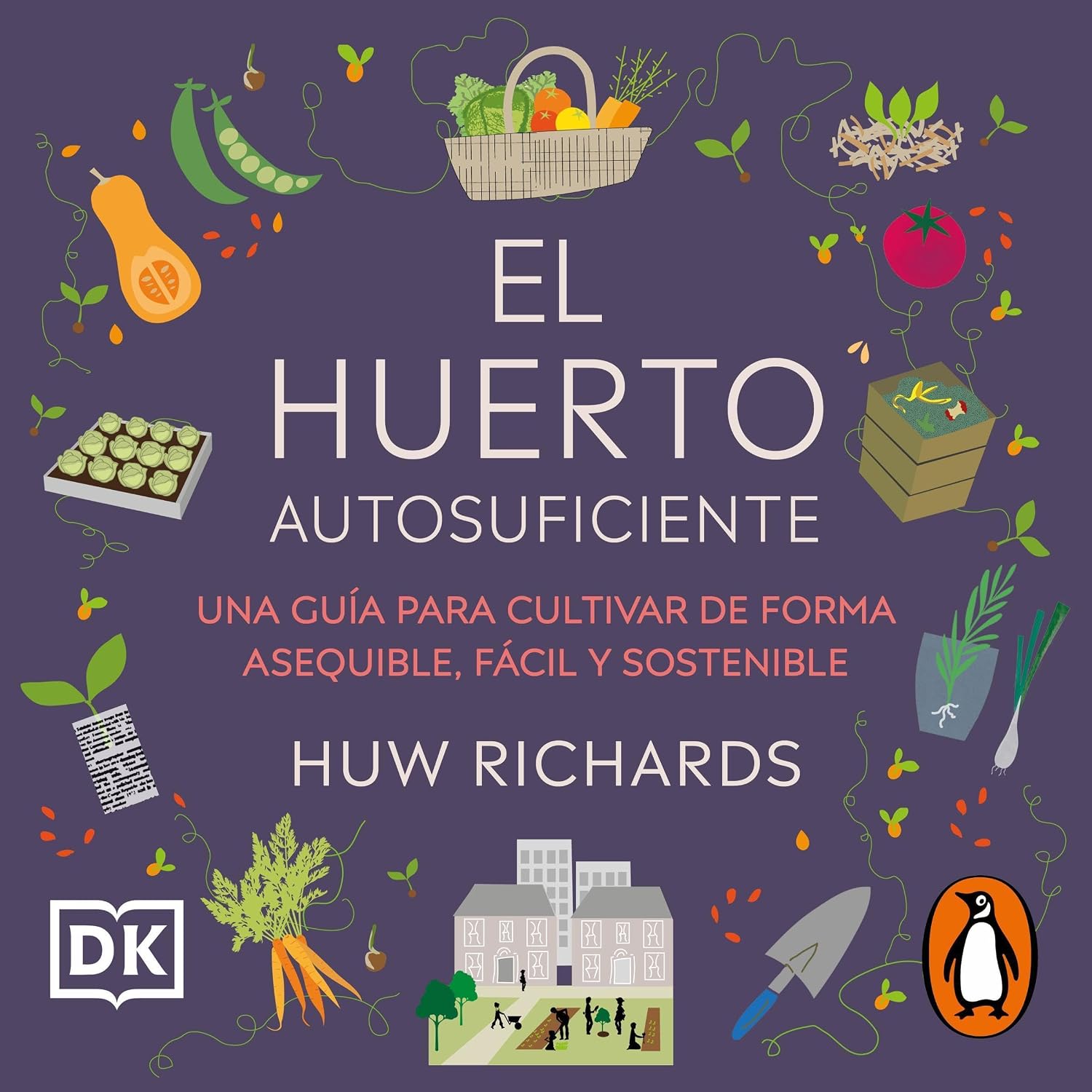El huerto autosuficiente: Una guía para cultivar de forma asequible, fácil y sostenible baixar o livro de graça