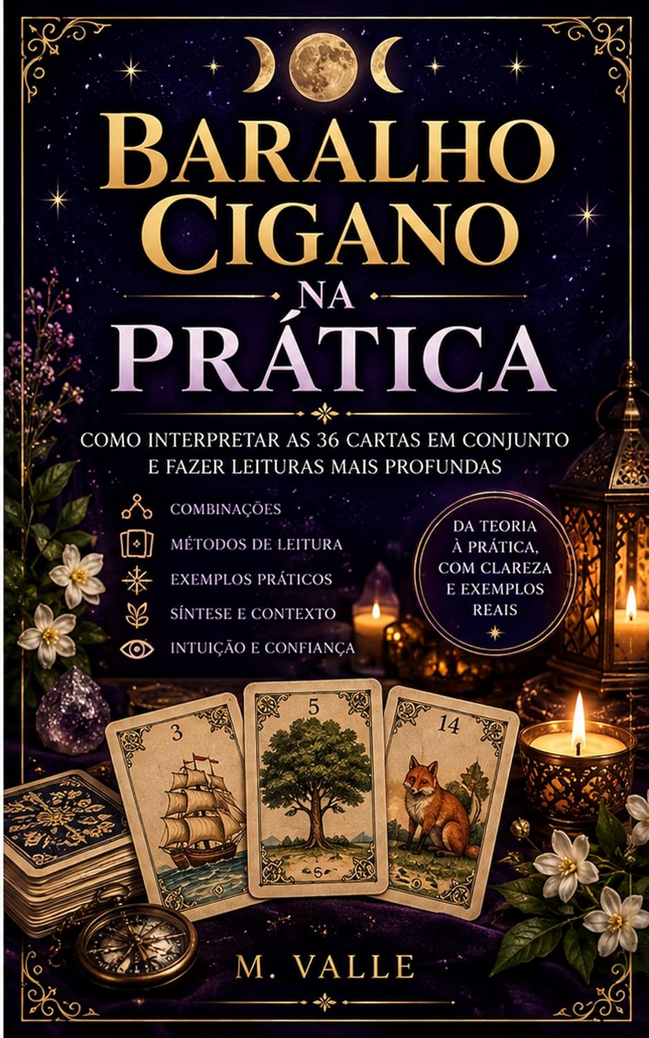 ler totalmente Baralho Cigano na Prática: Como Interpretar as 36 Cartas em Conjunto e Fazer Leituras Mais Profundas