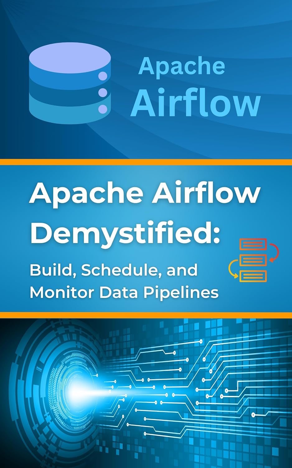 Apache Airflow Demystified: Build, Schedule, and Monitor Data Pipelines: Practical Examples and Best Practices for Apache Airflow Implementation (English Edition) baixar livro de graça