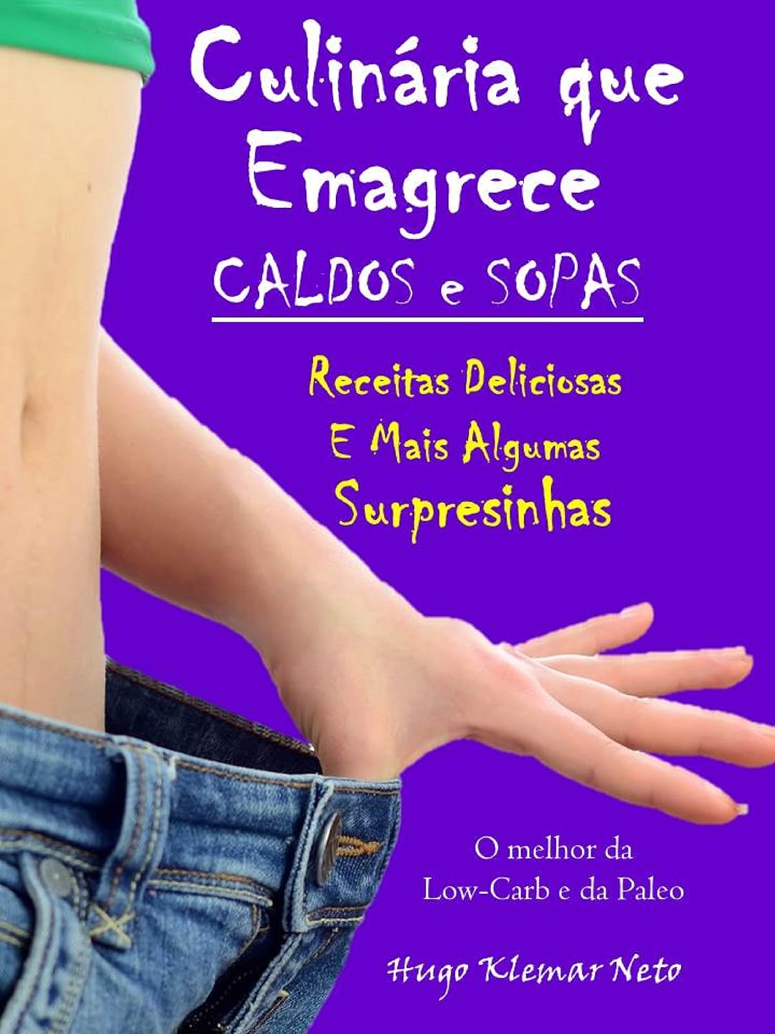 capítulo por capítulo baixar Culinária que Emagrece – Caldos e Sopas: Caldos e Sopas Deliciosas e Mais Algumas Surpresinhas