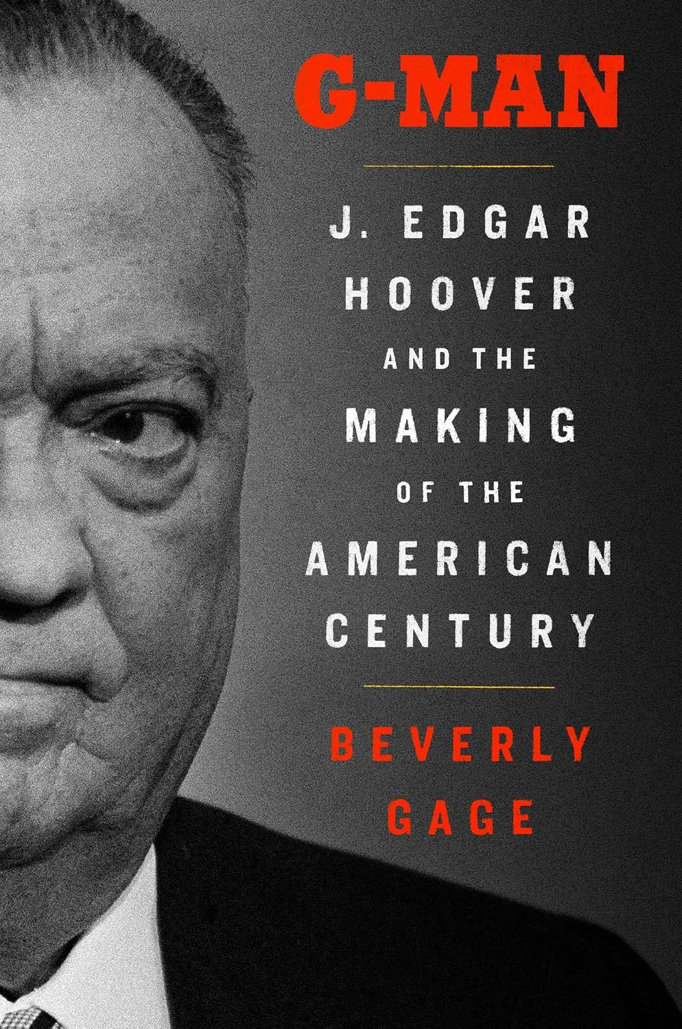 G-Man: J. Edgar Hoover and the Making of the American Century (English Edition) baixar o livro de graça