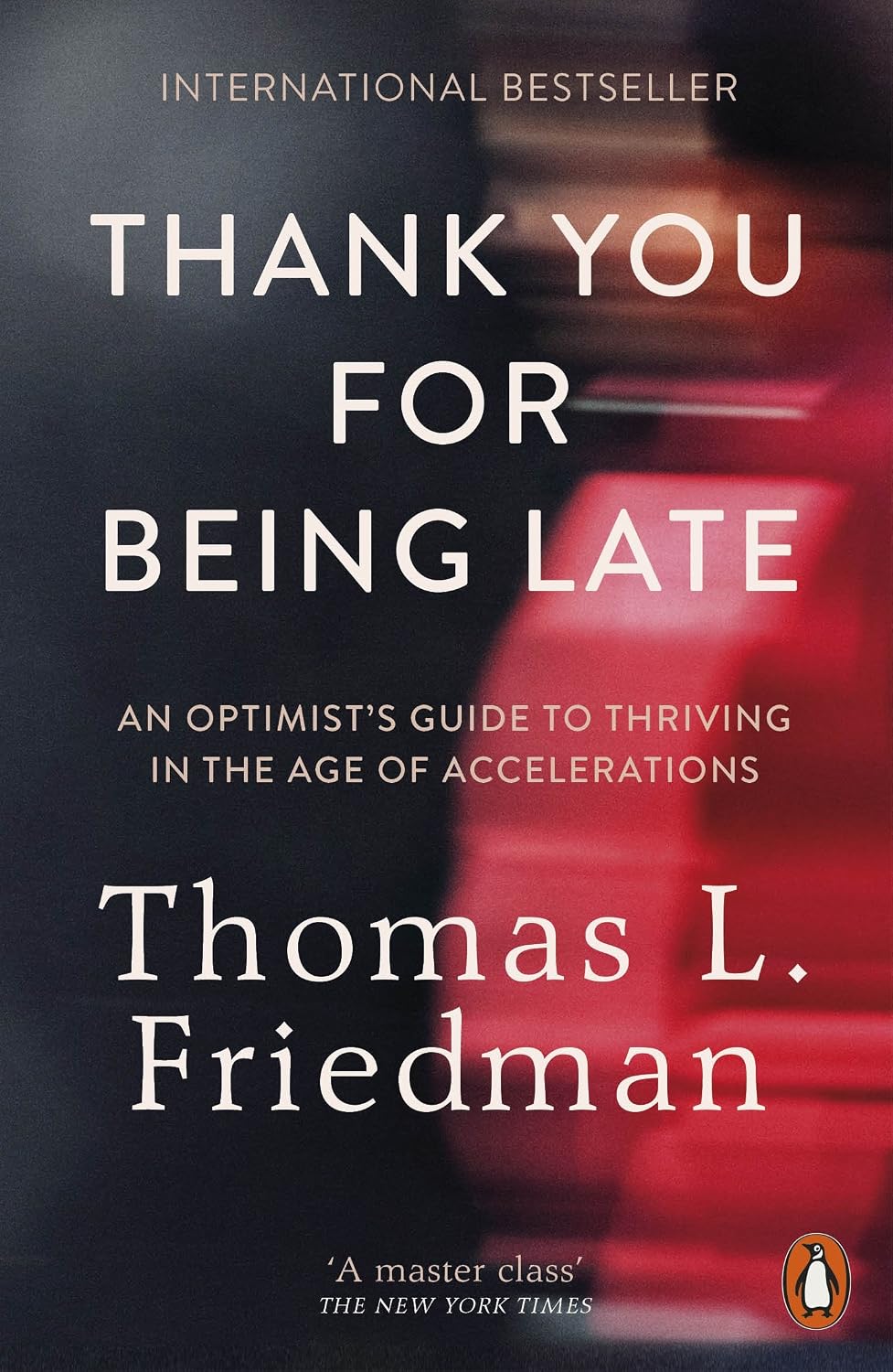 capítulo por capítulo baixar Thank You for Being Late: An Optimist's Guide to Thriving in the Age of Accelerations (English Edition)