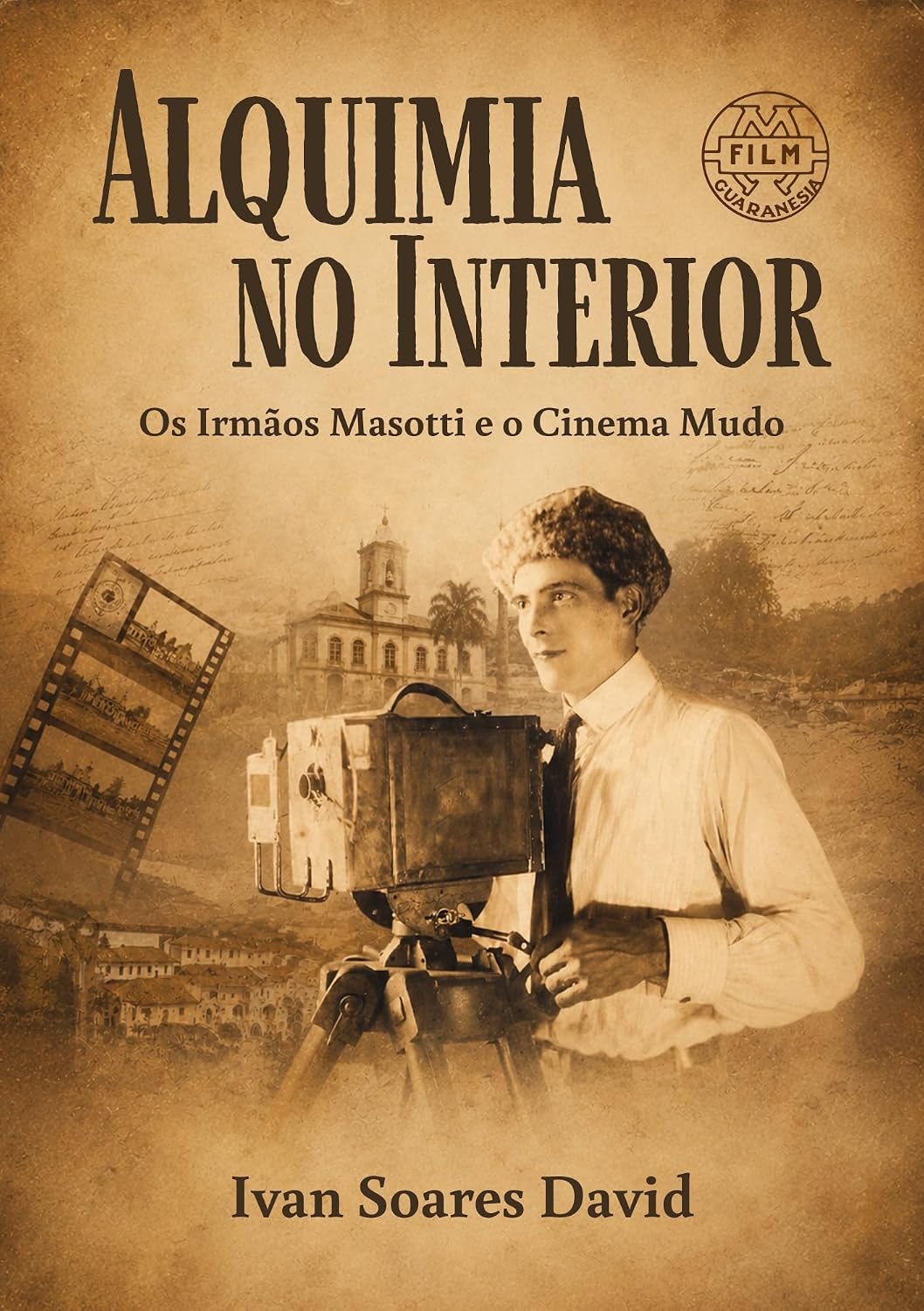 ler totalmente Alquimia no interior: os irmãos Masotti e o cinema mudo