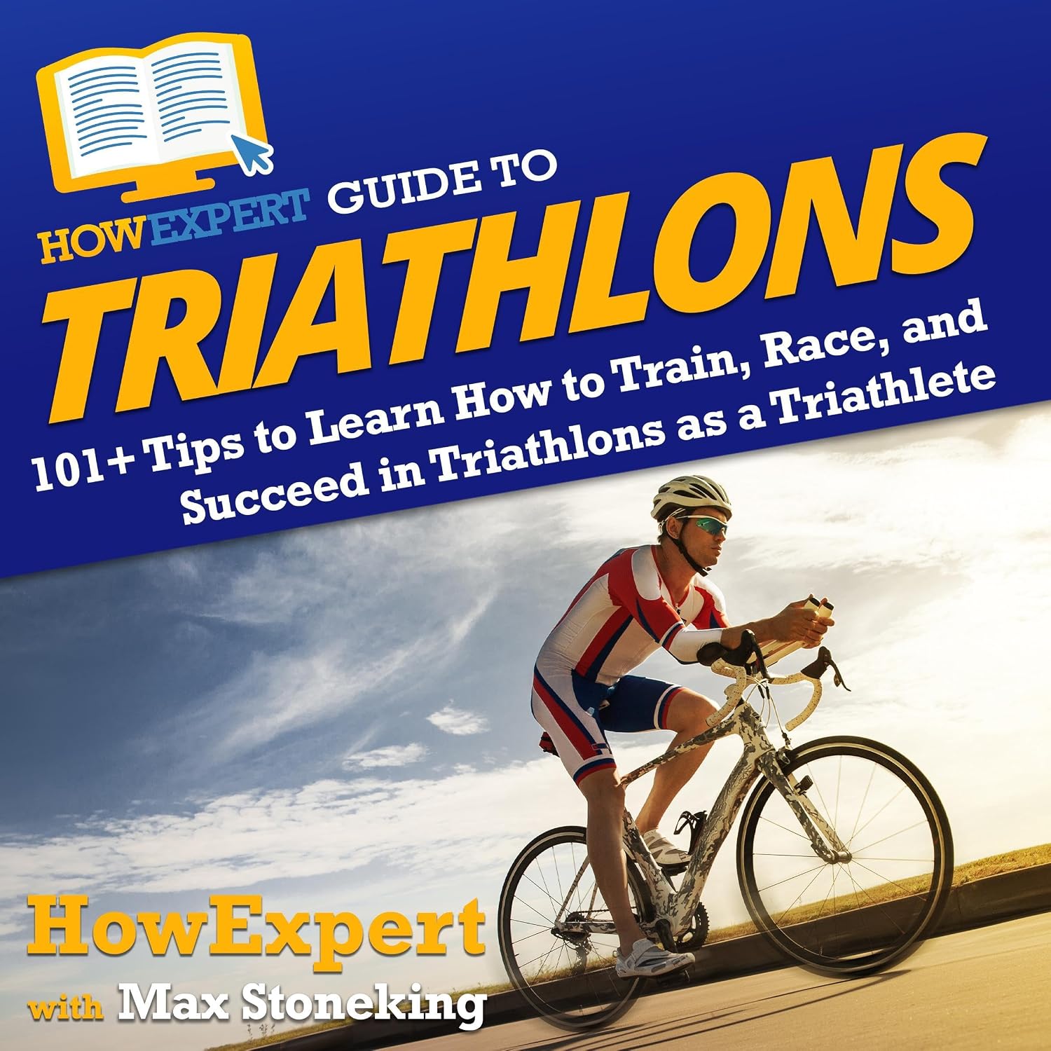 HowExpert Guide to Triathlons: 101+ Tips to Learn How to Train, Race, and Succeed in Triathlons as a Triathlete baixar o livro de graça