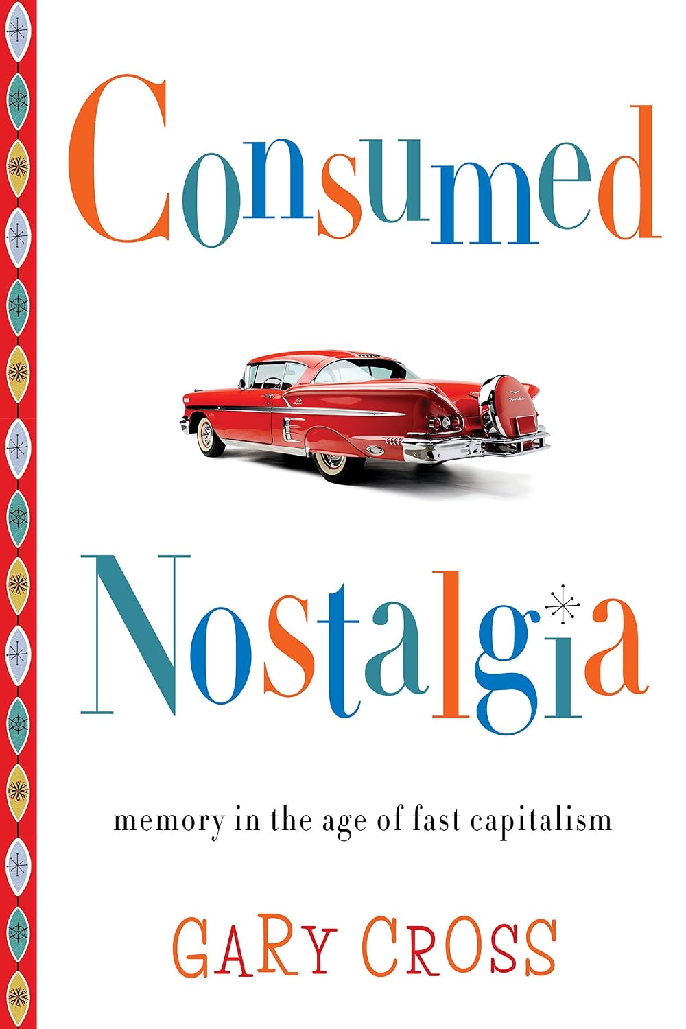 capítulo por capítulo baixar Consumed Nostalgia: Memory in the Age of Fast Capitalism (English Edition)