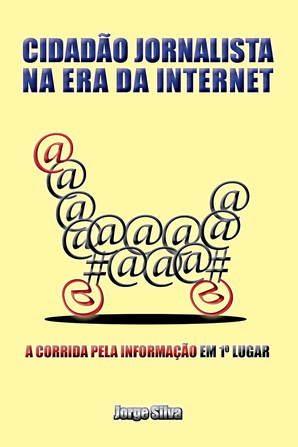 Cidadão Jornalista na Era da Internet: A Corrida Pela Informação em Primeiro Lugar