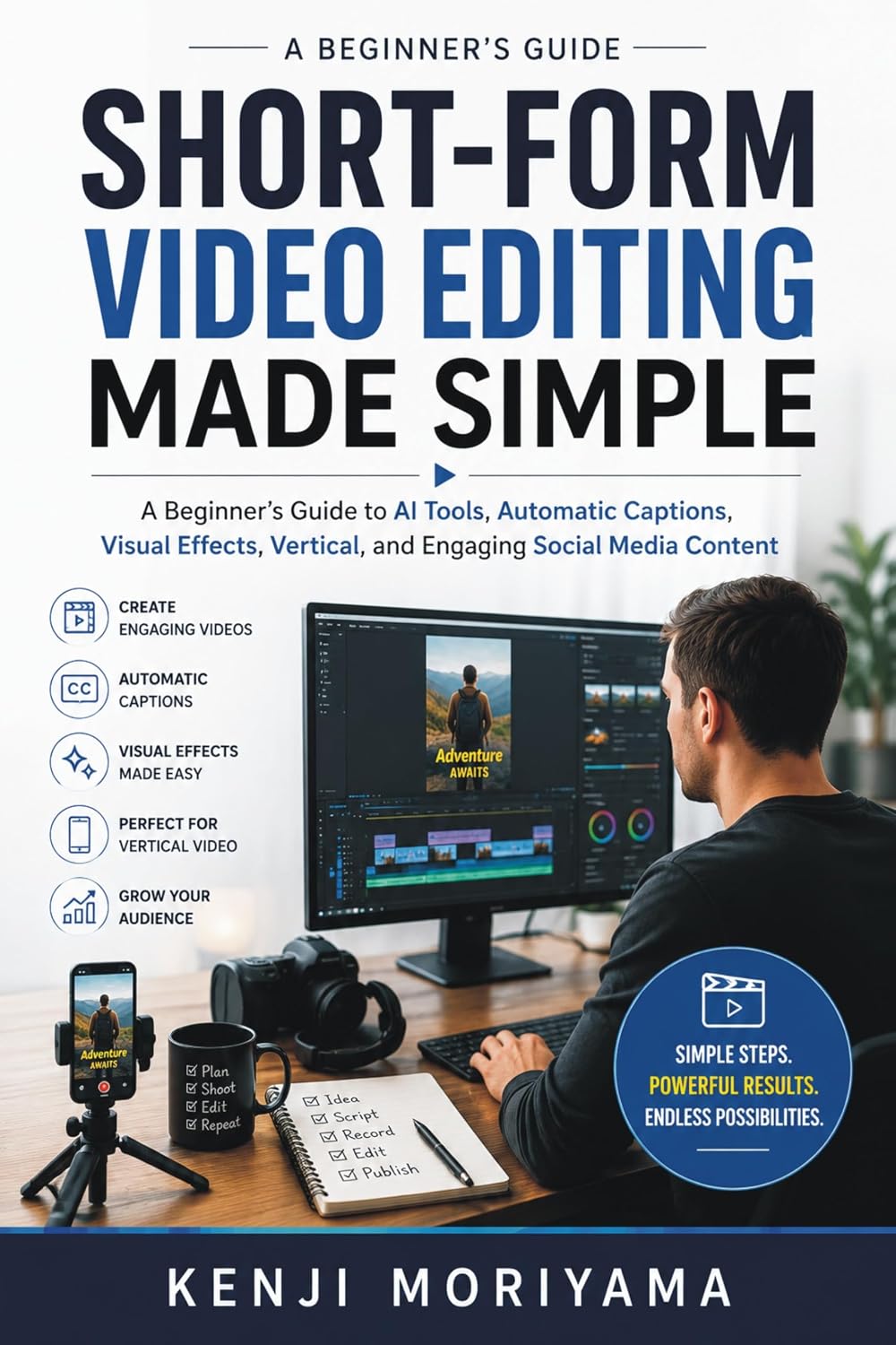 capítulo por capítulo baixar SHORT-FORM VIDEO EDITING MADE SIMPLE: A Beginner’s Guide to AI Tools, Automatic Captions, Visual Effects, Vertical, and Engaging Social Media Content (English Edition)
