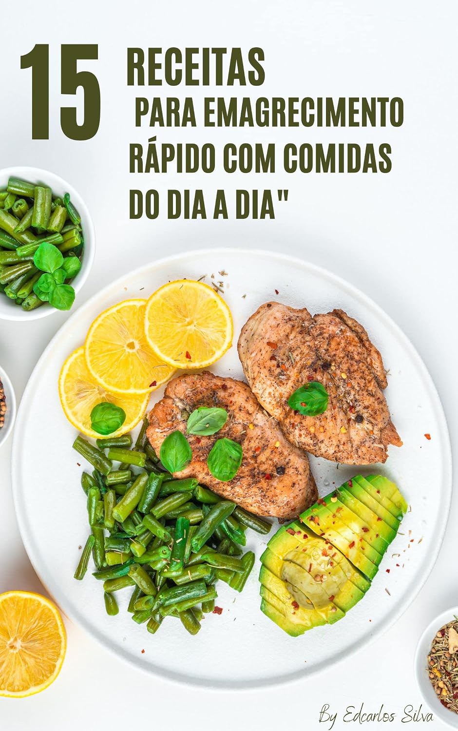 "15 Receitas para Emagrecimento Rápido com Comidas do Dia a Dia"