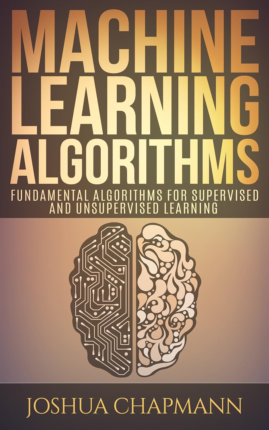 ler totalmente Machine Learning: Fundamental Algorithms for Supervised and Unsupervised Learning With Real-World Applications (Advanced Data Analytics Book 1) (English Edition)