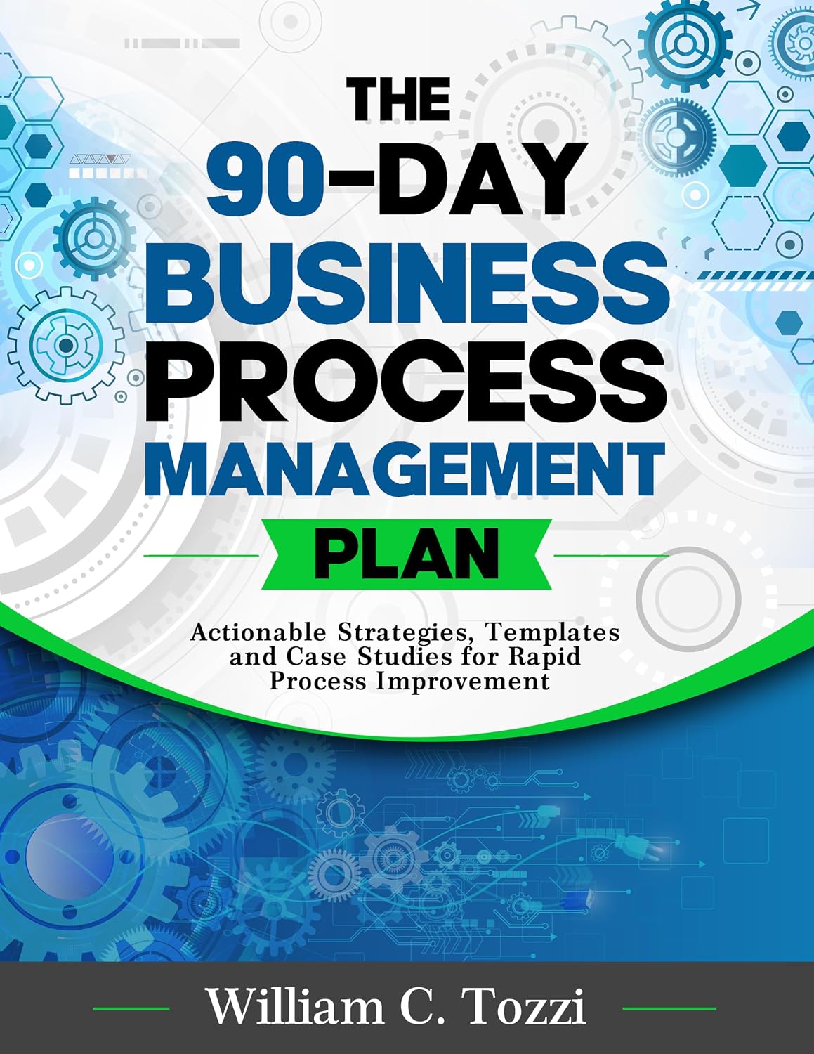 ler totalmente The 90-Day Business Process Management Plan: Actionable Strategies, Templates and Case Studies for Rapid Process Improvement (English Edition)