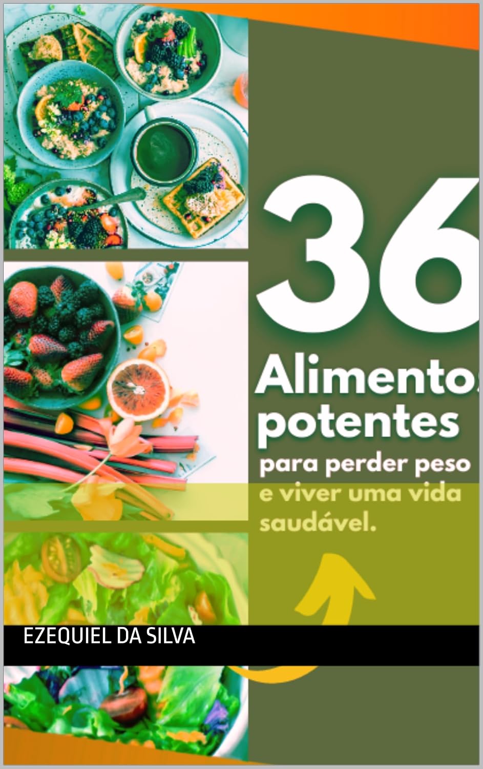 36 Alimentos Potentes para perder peso: perdendo peso e vivendo uma vida saudável baixar livro de graça