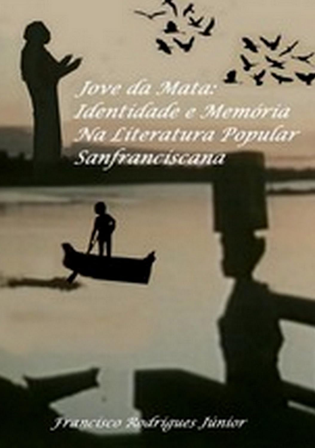 JOVE DA MATA: IDENTIDADE E MEMÓRIA NA LITERATURA POPULAR SANFRANCISCANA baixar o livro de graça